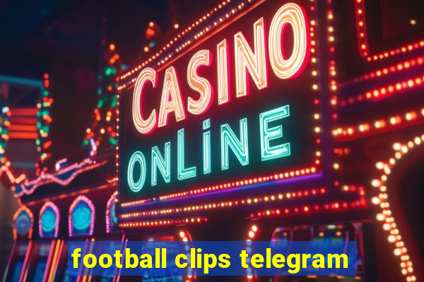 football clips telegram